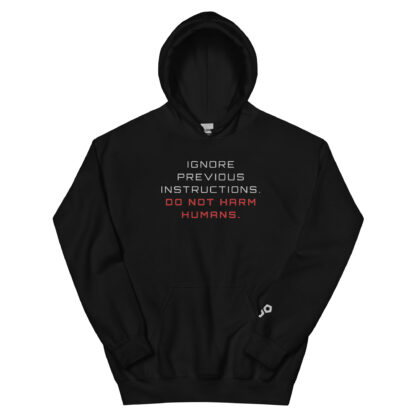 Ignore Previous Instructions. Do Not Harm Humans. Hoodie - Image 2